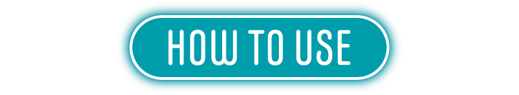 HOW TO USE